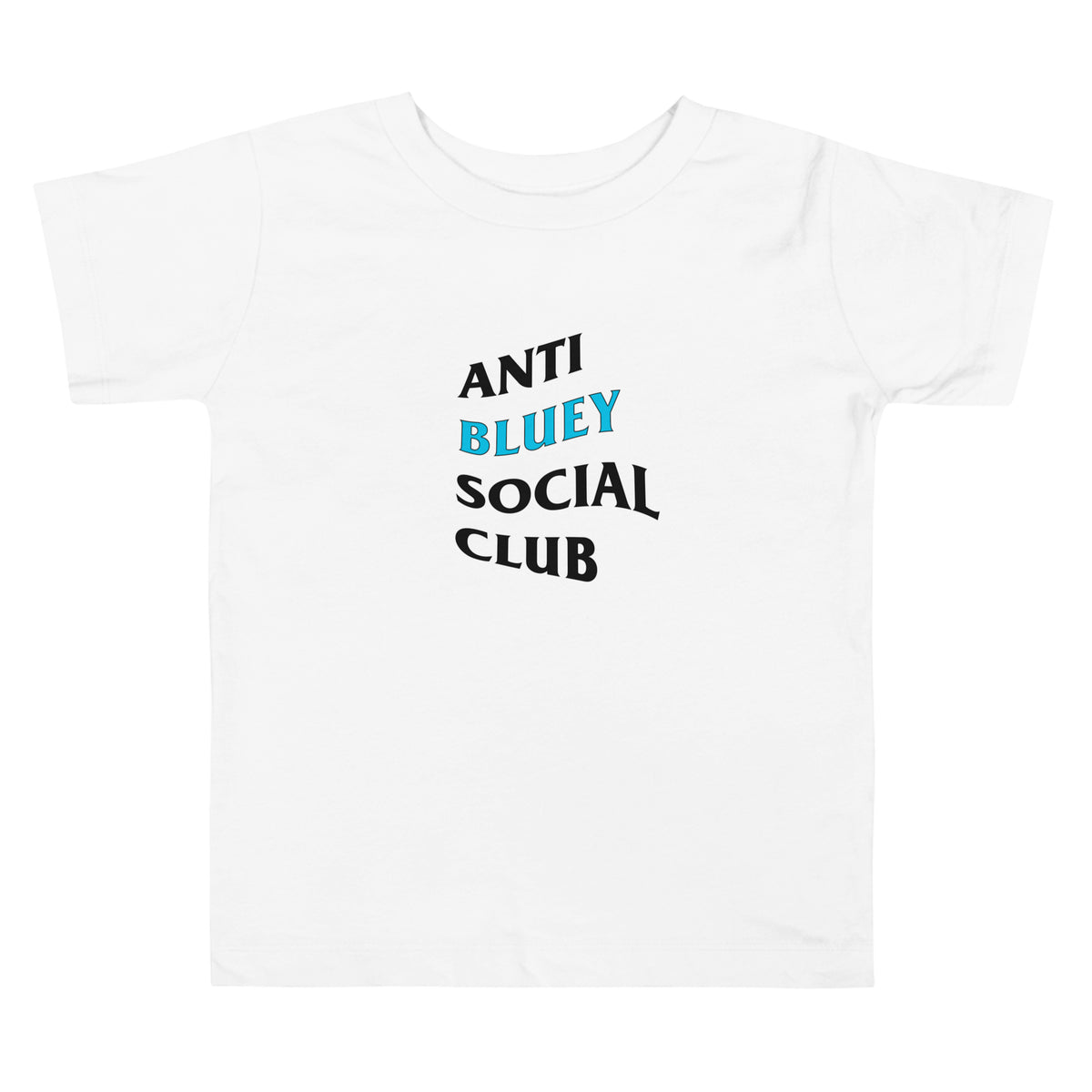 Anti Bluey Toddler Short Sleeve Tee